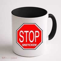 STOP Snitching Snitchin' Coffee Mug thumb 1