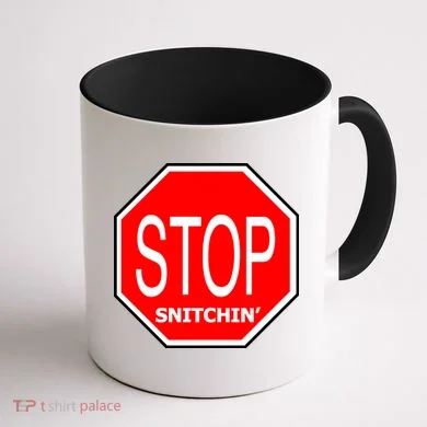 STOP Snitching Snitchin' Coffee Mug back