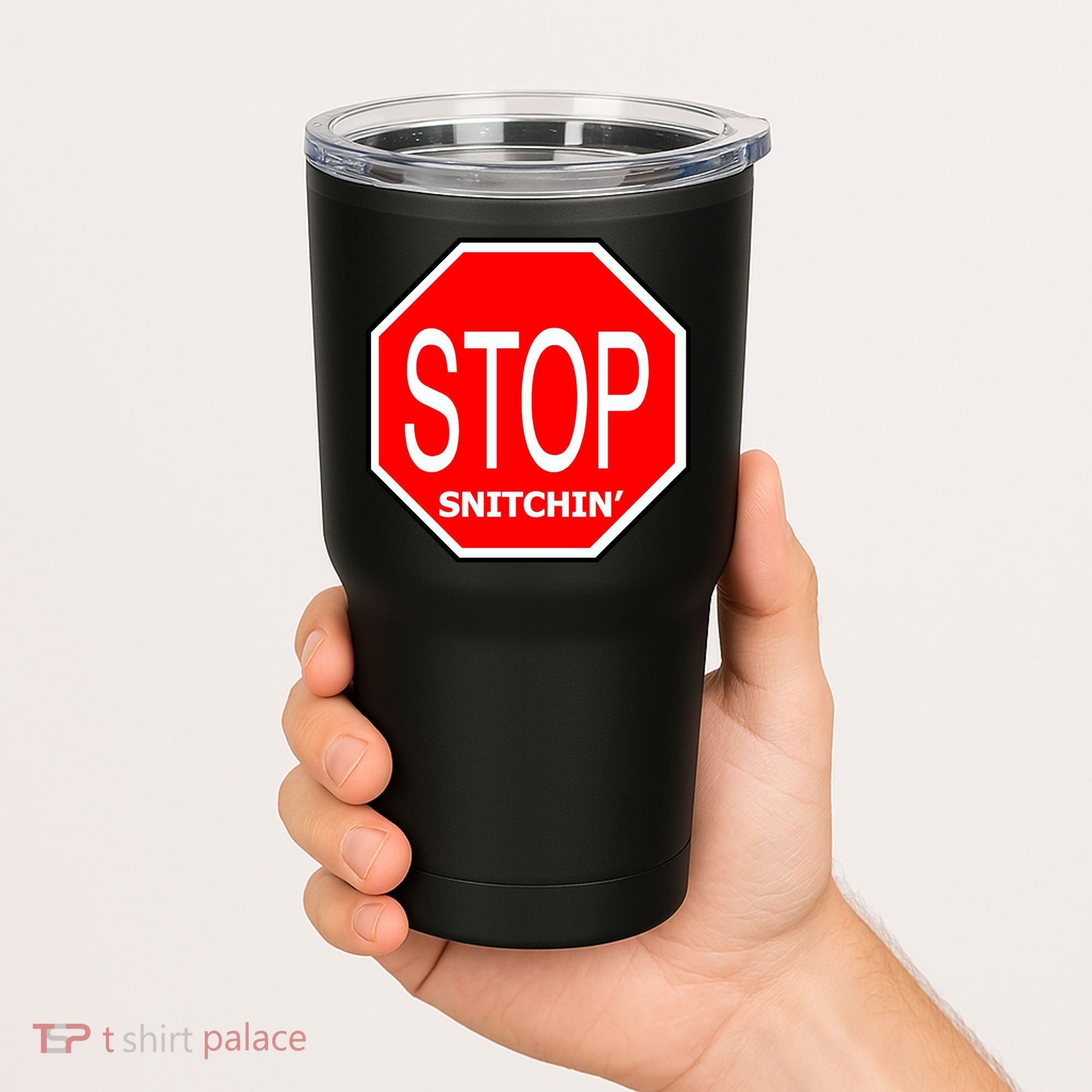 STOP Snitching Snitchin' Tumbler