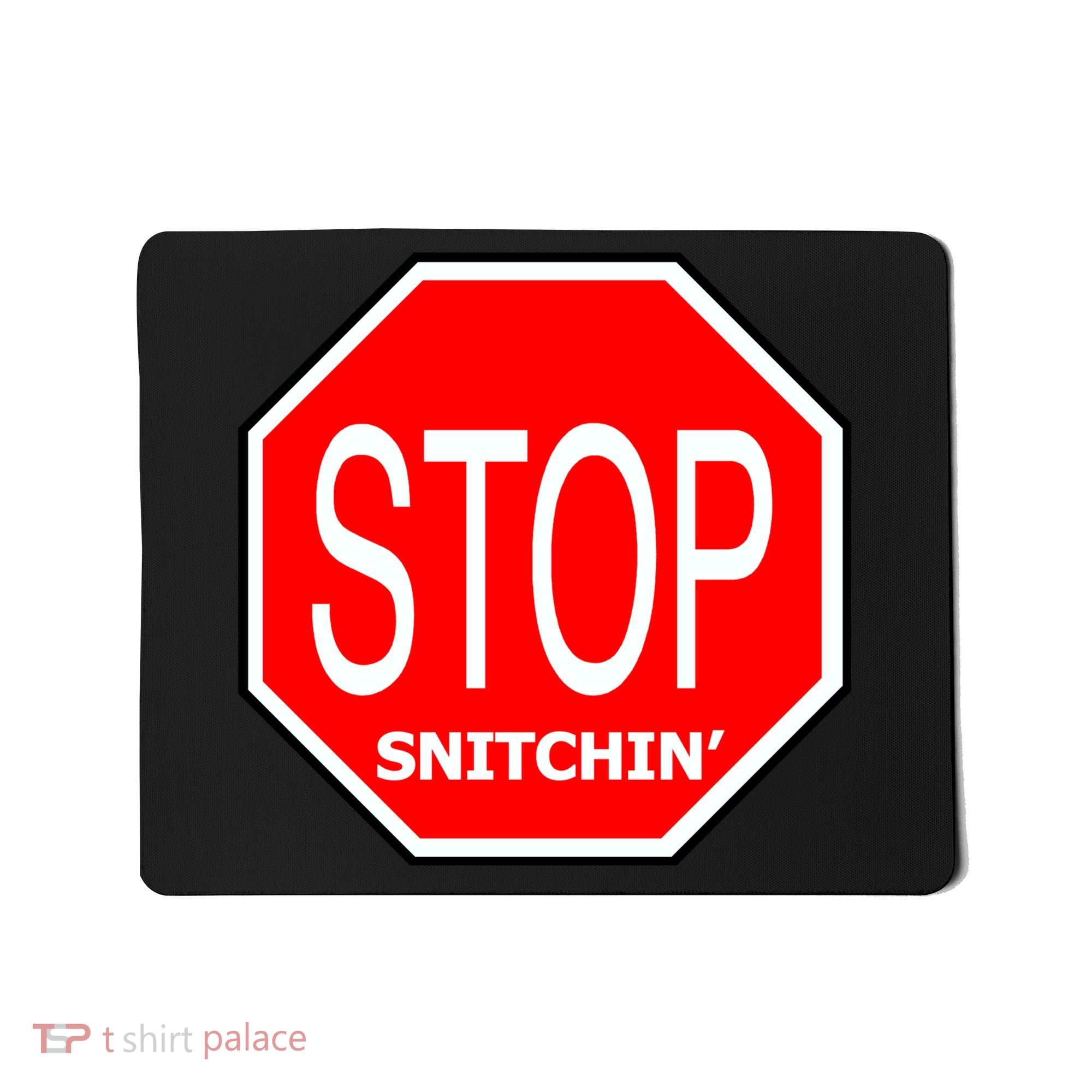 STOP Snitching Snitchin' Mousepad