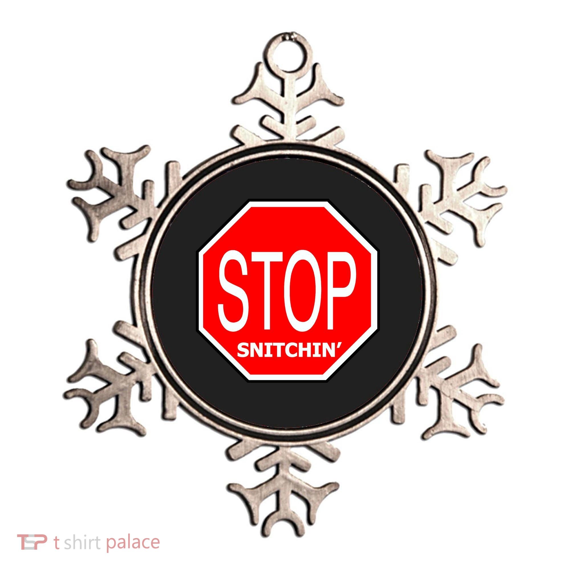 STOP Snitching Snitchin' Ornament