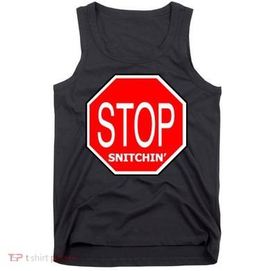 STOP Snitching Snitchin' Tank Top