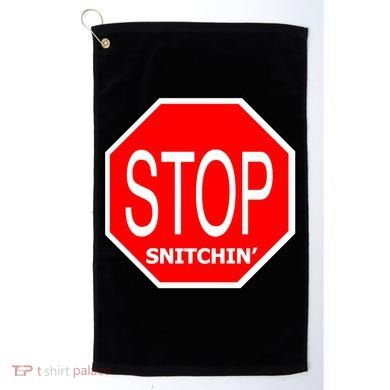 STOP Snitching Snitchin' Golf Towel