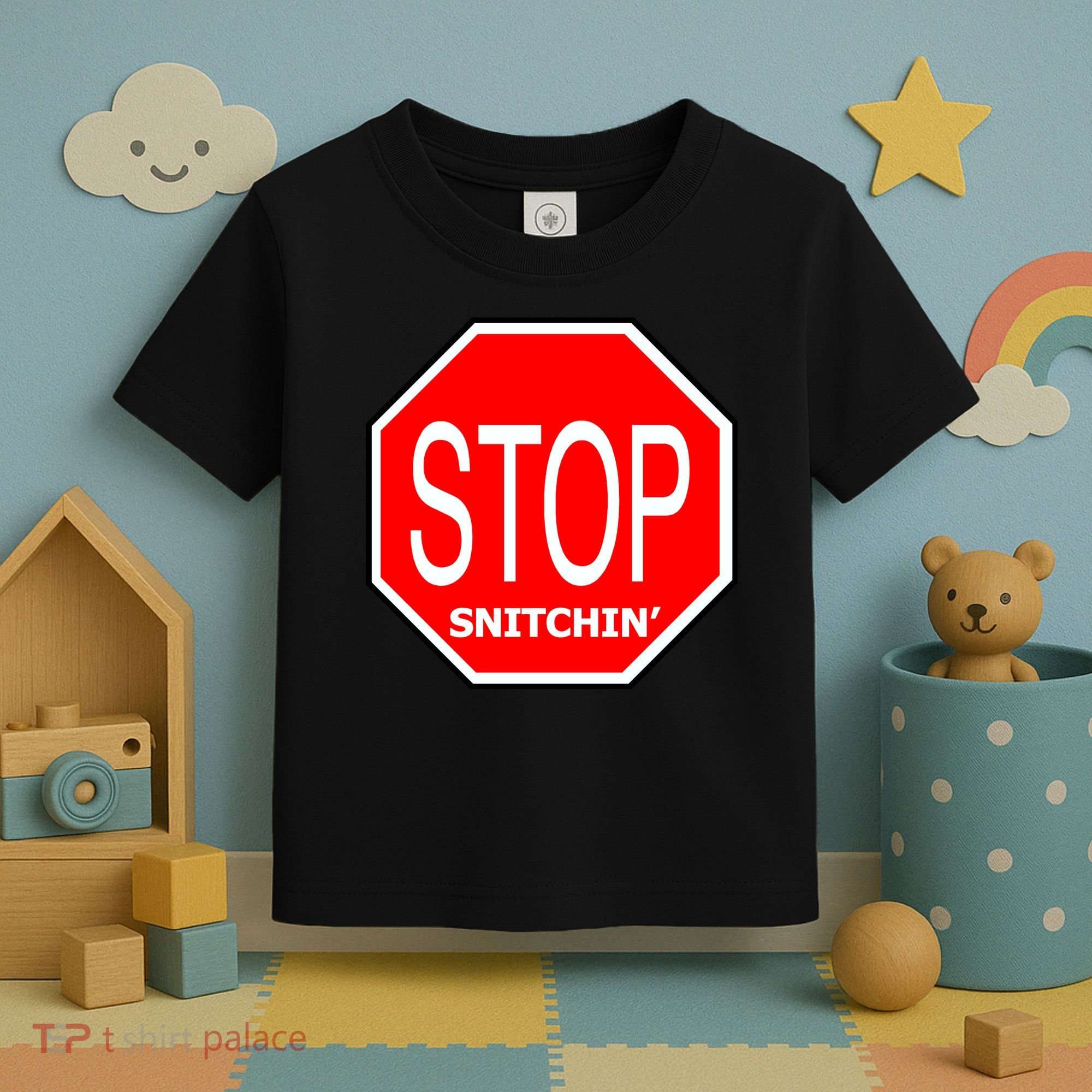 STOP Snitching Snitchin' Toddler T-Shirt