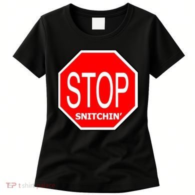 STOP Snitching Snitchin' Women's T-Shirt