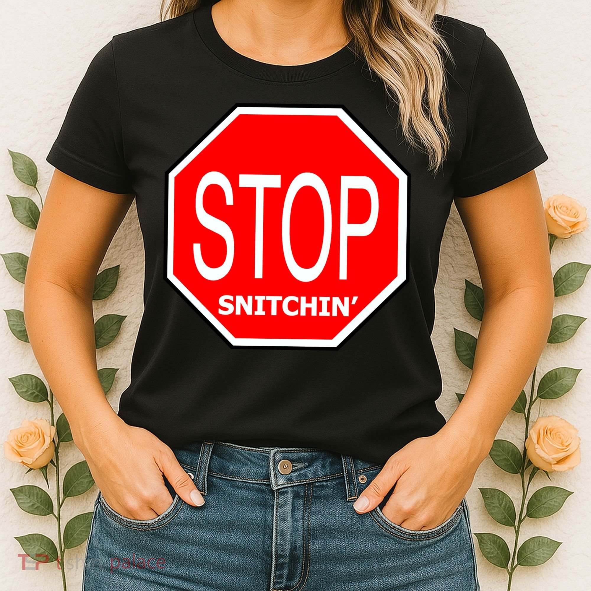 STOP Snitching Snitchin' Women's T-Shirt