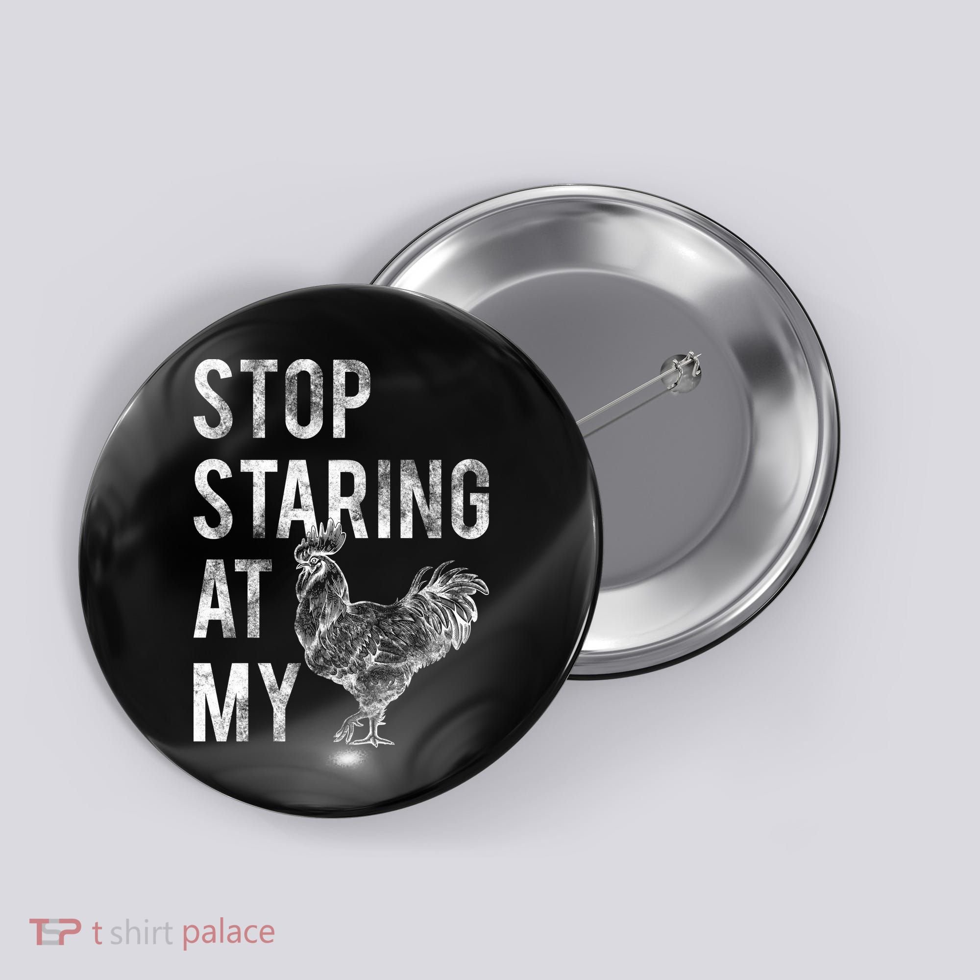 Stop Staring At My Cock Button