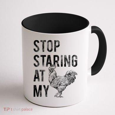 Stop Staring At My Cock Coffee Mug back