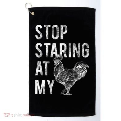 Stop Staring At My Cock Golf Towel