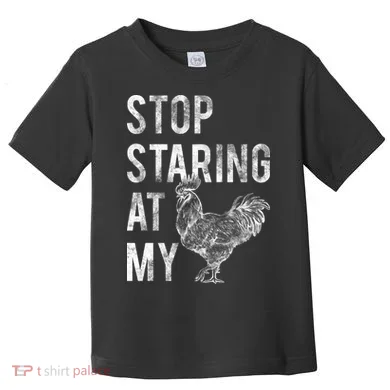 Stop Staring At My Cock Toddler T-Shirt