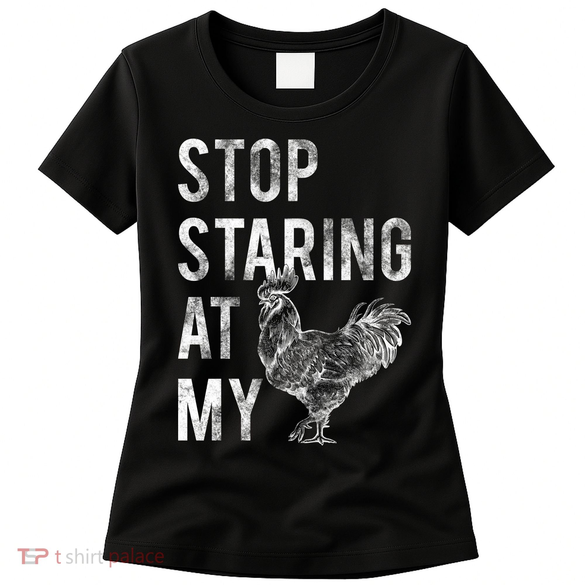 Stop Staring At My Cock Women's T-Shirt