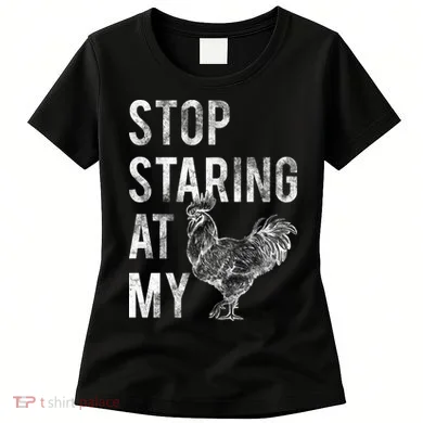 Stop Staring At My Cock Women's T-Shirt