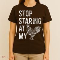 Stop Staring At My Cock T-Shirt thumb 4