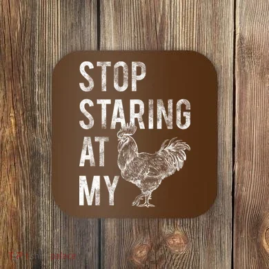 Stop Staring At My Cock Coaster