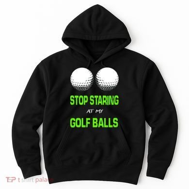 Stop Staring At My Golf Balls Hoodie