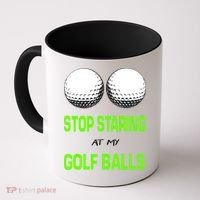 Stop Staring At My Golf Balls Coffee Mug thumb 0