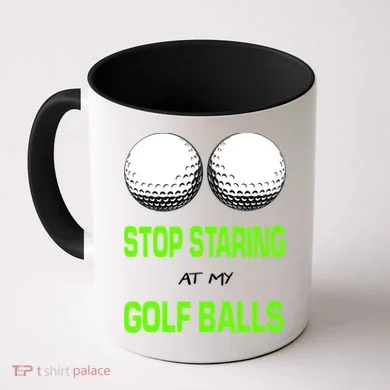 Stop Staring At My Golf Balls Coffee Mug