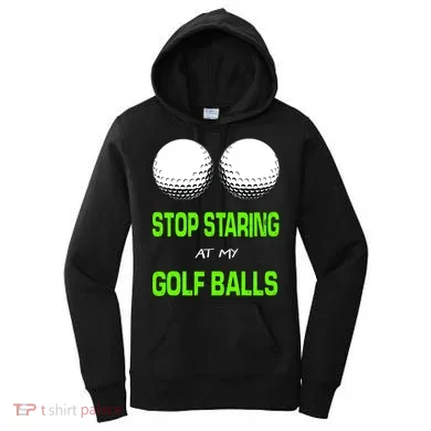 Stop Staring At My Golf Balls Women's Hoodie