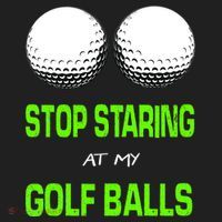 Stop Staring At My Golf Balls Tumbler thumb 3