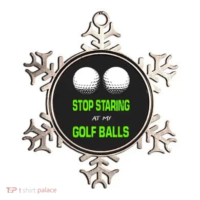 Stop Staring At My Golf Balls Ornament