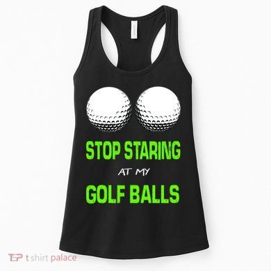 Stop Staring At My Golf Balls Women's Tank Top