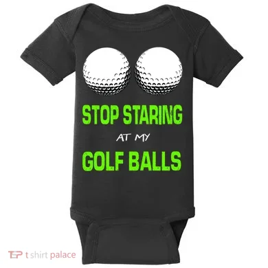 Stop Staring At My Golf Balls Baby Bodysuit