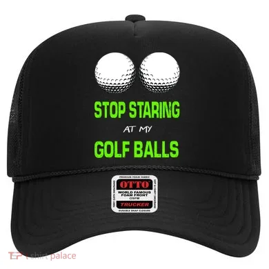 Stop Staring At My Golf Balls Hat