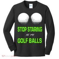 Stop Staring At My Golf Balls Kids Long Sleeve Shirt thumb 0