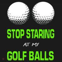 Stop Staring At My Golf Balls Kids Long Sleeve Shirt thumb 2