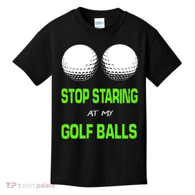 Stop Staring At My Golf Balls Kids T-Shirt