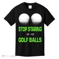 Stop Staring At My Golf Balls Kids T-Shirt thumb 0
