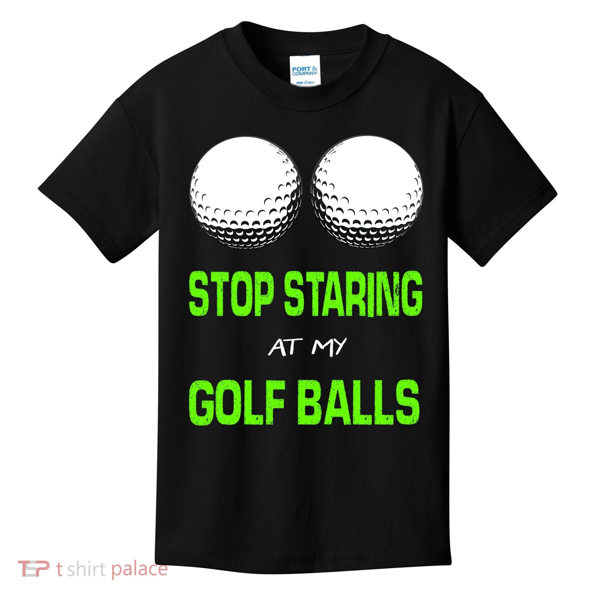 Stop Staring At My Golf Balls Kids T-Shirt