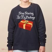 Stop Staring At My Package Christmas Present X-Mas Women's Sweatshirt thumb 0