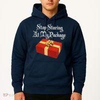 Stop Staring At My Package Christmas Present X-Mas Hoodie thumb 2
