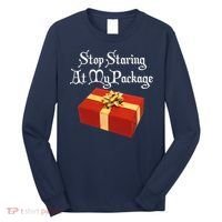 Stop Staring At My Package Christmas Present X-Mas Long Sleeve Shirt thumb 0