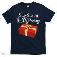 Stop Staring At My Package Christmas Present X-Mas T-Shirt thumb 0