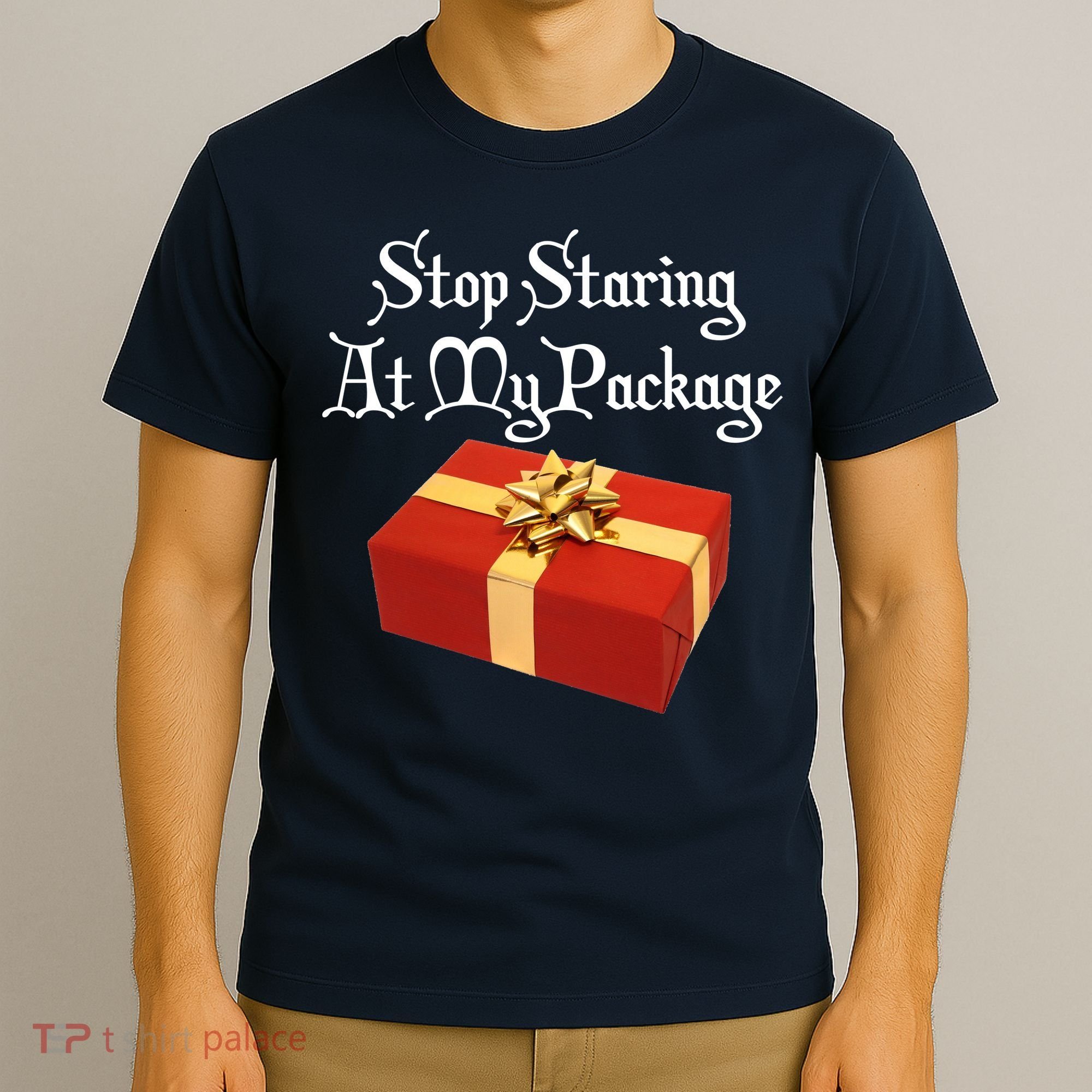 Stop Staring At My Package Christmas Present X-Mas T-Shirt