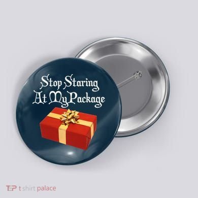 Stop Staring At My Package Christmas Present X-Mas Button