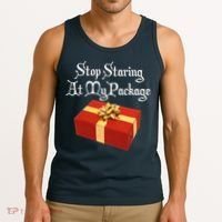 Stop Staring At My Package Christmas Present X-Mas Tank Top thumb 3