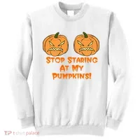 Stop Staring At My Pumpkins Halloween Costume Sweatshirt thumb 0