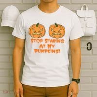 Stop Staring At My Pumpkins Halloween Costume T-Shirt thumb 6