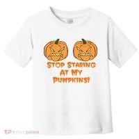 Stop Staring At My Pumpkins Halloween Costume Toddler T-Shirt thumb 0