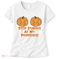 Stop Staring At My Pumpkins Halloween Costume Women's T-Shirt thumb 0