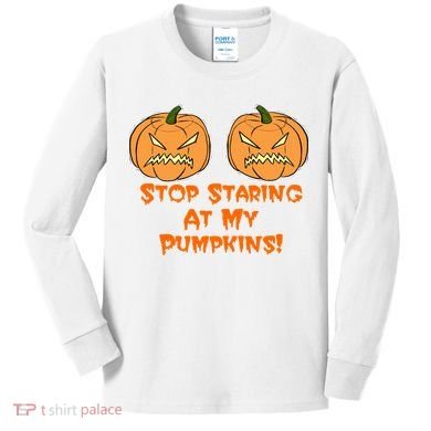Stop Staring At My Pumpkins Halloween Costume Kids Long Sleeve Shirt