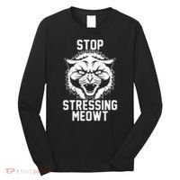 Stop Stressing Meowt Angry Cat Long Sleeve Shirt thumb 0