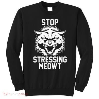 Stop Stressing Meowt Angry Cat Sweatshirt