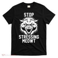 Stop Stressing Meowt Angry Cat T-Shirt thumb 0