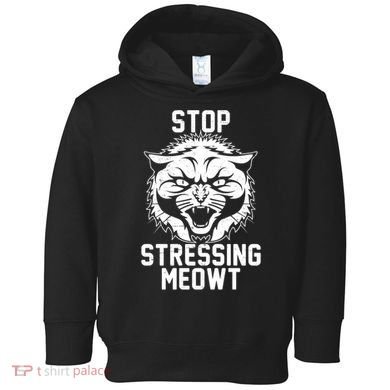 Stop Stressing Meowt Angry Cat Toddler Hoodie