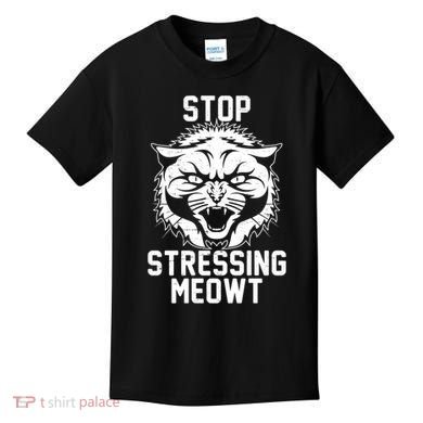 Stop Stressing Meowt Angry Cat Kids T-Shirt