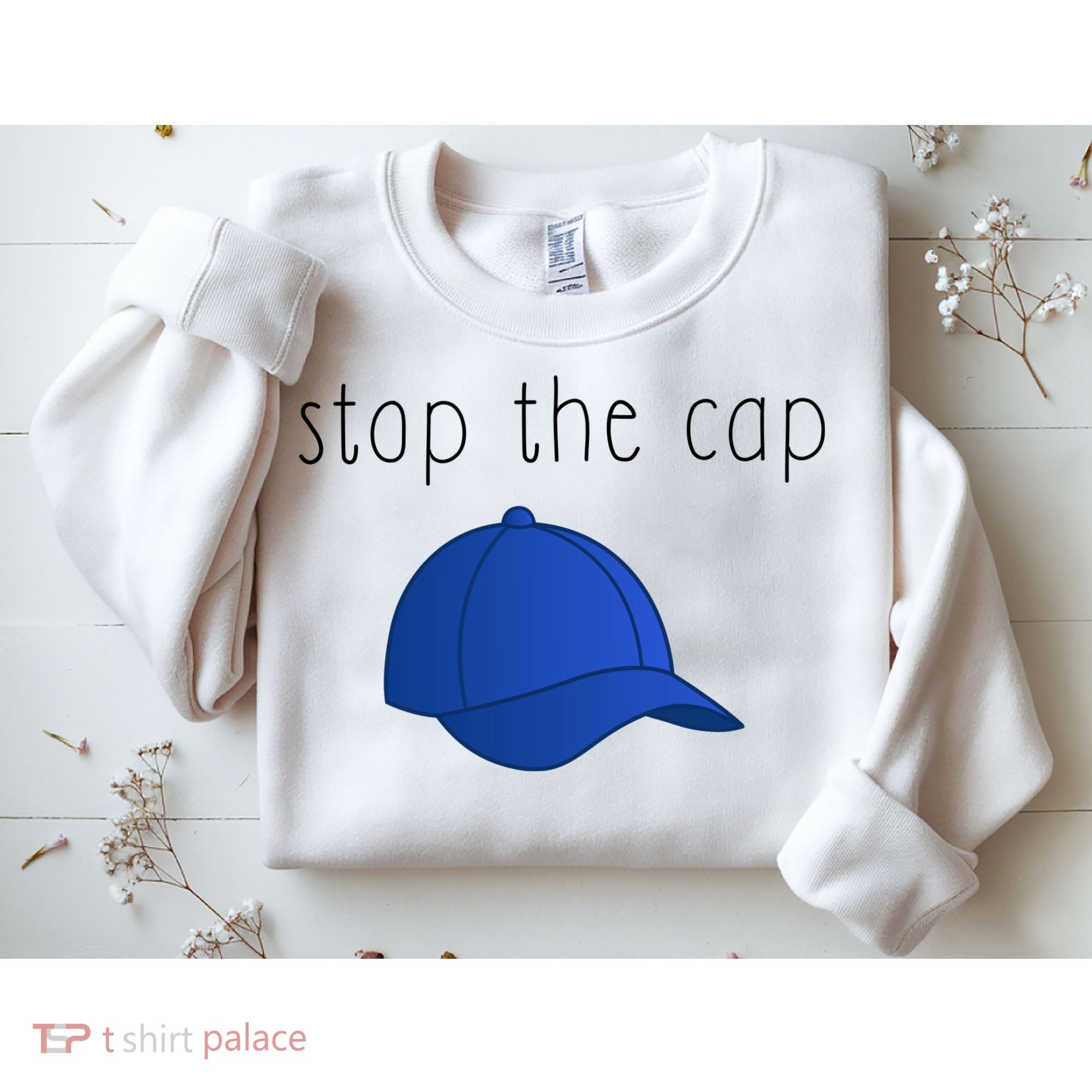 Stop The Cap Sweatshirt